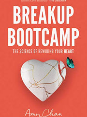 Breakup Bootcamp: The Science of Rewiring Your Heart - Softcover