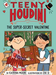 The Super-Secret Valentine (Teeny Houdini, Bk. 2)