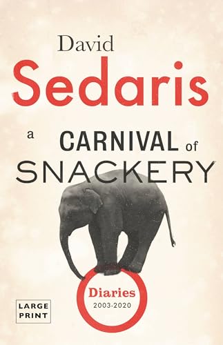 A Carnival of Snackery: Diaries (2003-2020) - Hardcover