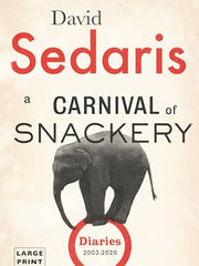 A Carnival of Snackery: Diaries (2003-2020) - Hardcover