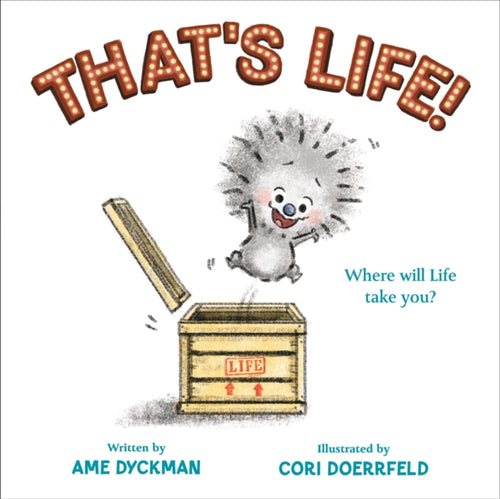 That's Life! by Ame Dyckman (author), Cori Doerrfeld (illustrator) Happier Every Chapter