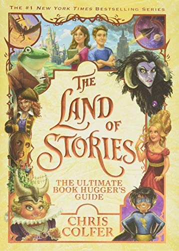 The Land of Stories: The Ultimate Book Hugger's Guide Tweens Fiction Happier Every Chapter   