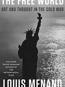 The Free World: Art and Thought in the Cold War
