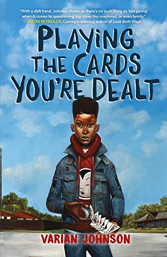 Playing the Cards You're Dealt: A family story with depth and heart by award-winning author Varian Johnson - Softcove