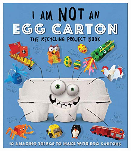 I Am Not an Egg Carton: 10 Amazing Things to Make with Egg Cartons Paperback Children Nonfiction Happier Every Chapter   