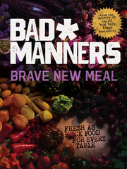 Brave New Meal: Fresh as F*ck Food for Every Table Hardcover €“ International Edition, 23 November 2021 by Bad Manners (Author)