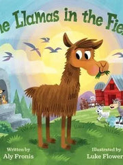The Llamas in the Field Aly Fronis (author), Luke Flowers (illustrator)  Board Book (07 Apr 2020)