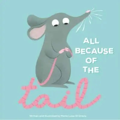All Because of the Tail Hardcover