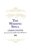 Load image into Gallery viewer, The Wishing Spell - The Land of Stories Chris Colfer (author), Brandon Dorman (illustrator) Happier Every Chapter
