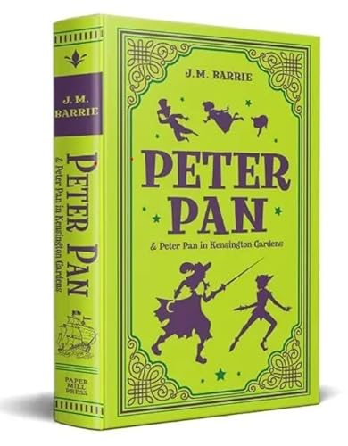 Peter Pan & Peter Pan in Kensington Gardens (Paper Mill Press Classics) Fiction Happier Every Chapter   