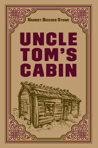 Uncle Tom's Cabin (Paper Mill Press Classics) Fiction Happier Every Chapter   