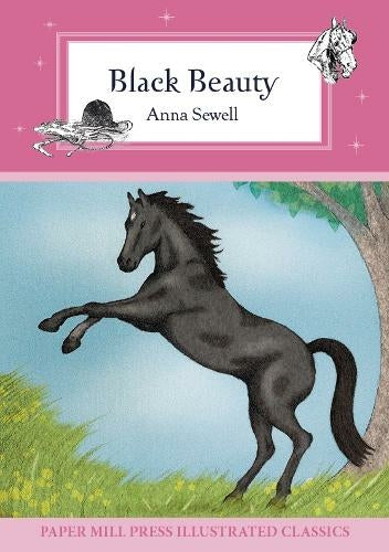 Black Beauty (Papermill Press Illustrated Classics) Paperback Fiction Happier Every Chapter   