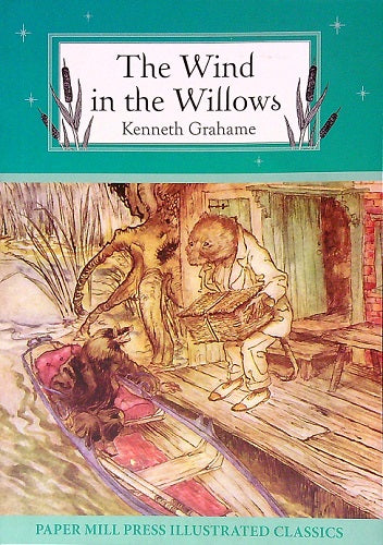 The Wind in the Willows (Paper Mill Press Illustrated Classics) Fiction Happier Every Chapter   