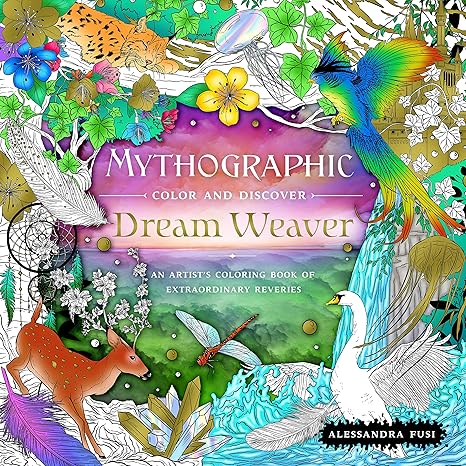 Mythographic Color and Discover: Dream Weaver: An Artist's Coloring Book of Extraordinary Reveries Paperback Adult Non-Fiction Happier Every Chapter   