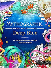 Mythographic Color and Discover: Deep Blue: An Artist's Coloring Book of Aquatic Worlds Paperback