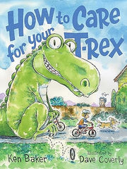 How to Care for Your T-Rex Hardcover