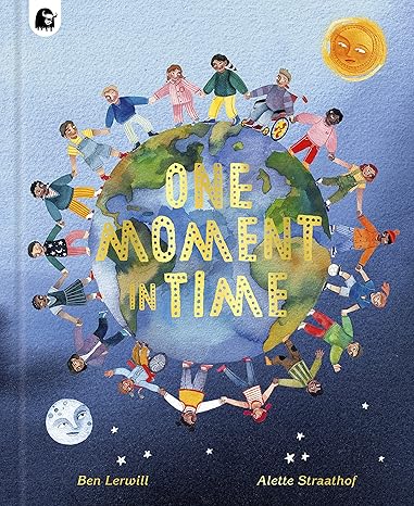 One Moment in Time: Children around the world Hardcover Children's Books Happier Every Chapter   