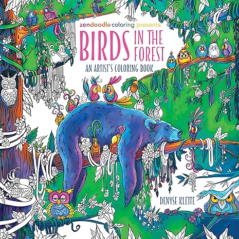 Zendoodle Coloring Presents: Birds in the Forest: An Artist's Coloring Book Paperback Adult Non-Fiction Happier Every Chapter   