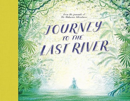 Journey to the Last River Hardcover Children's Books Happier Every Chapter   