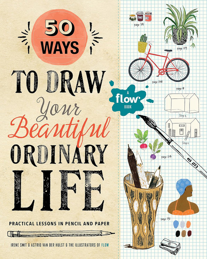 50 Ways to Draw Your Beautiful, Ordinary Life: Practical Lessons in Pencil and Paper (Flow) Paperback  Ndah Mbawa @ Happier Every Chapter   