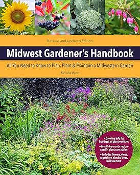 Midwest Gardener's Handbook, 2nd Edition: All You Need to Know to Plan, Plant & Maintain a Midwest Garden Paperback Adult Non-Fiction Happier Every Chapter