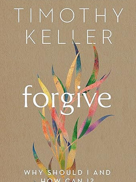 Forgive: Why should I and how can I?