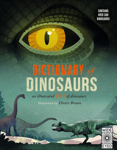 Dictionary of Dinosaurs: an illustrated A to Z of every dinosaur ever discovered: 1 Hardcover Children's Books Happier Every Chapter   