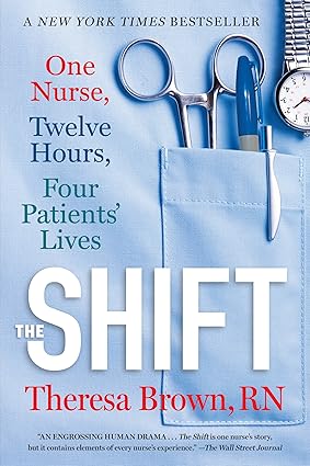 The Shift: One Nurse, Twelve Hours, Four Patients' Lives Paperback Adult Non-Fiction Happier Every Chapter