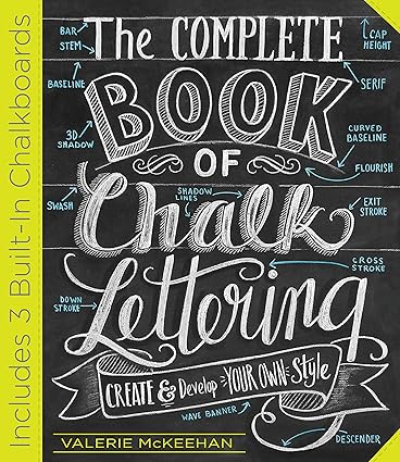 The Complete Book of Chalk Lettering: Create and Develop Your Own Style - INCLUDES 3 BUILT-IN CHALKBOARDS Hardcover