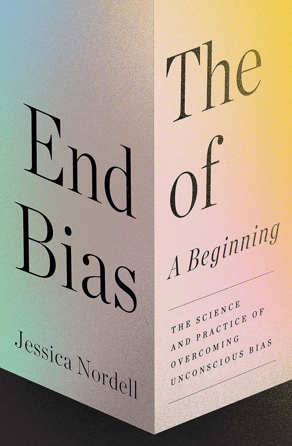 The End of Bias: A Beginning: The Science and Practice of Overcoming Unconscious Bias Hardcover