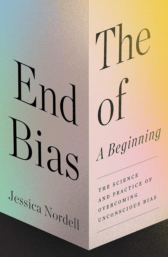 The End of Bias: A Beginning: The Science and Practice of Overcoming Unconscious Bias Hardcover  Ndah Mbawa @ Happier Every Chapter   