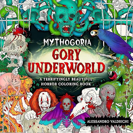 Mythogoria: Gory Underworld: A Terrifyingly Beautiful Horror Coloring Book Paperback Adult Non-Fiction Happier Every Chapter   