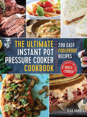 The Ultimate Instant Pot Pressure Cooker Cookbook: 200 Easy Foolproof Recipes Paperback €“ 2 Jun. 2017 by Ella Sanders (Author)