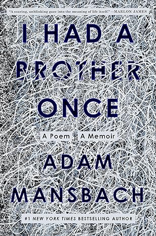 I Had a Brother Once: A Poem, A Memoir Hardcover Adult Non-Fiction Happier Every Chapter   