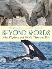 Beyond Words: What Elephants and Whales Think and Feel Hardcover