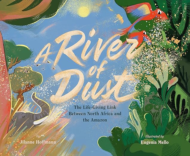 A River of Dust: The Life-Giving Link Between North Africa and the Amazon Hardcover