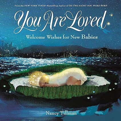 You Are Loved: Welcome Wishes for New Babies Hardcover