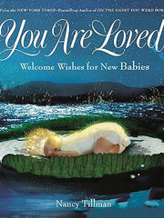 You Are Loved: Welcome Wishes for New Babies Hardcover