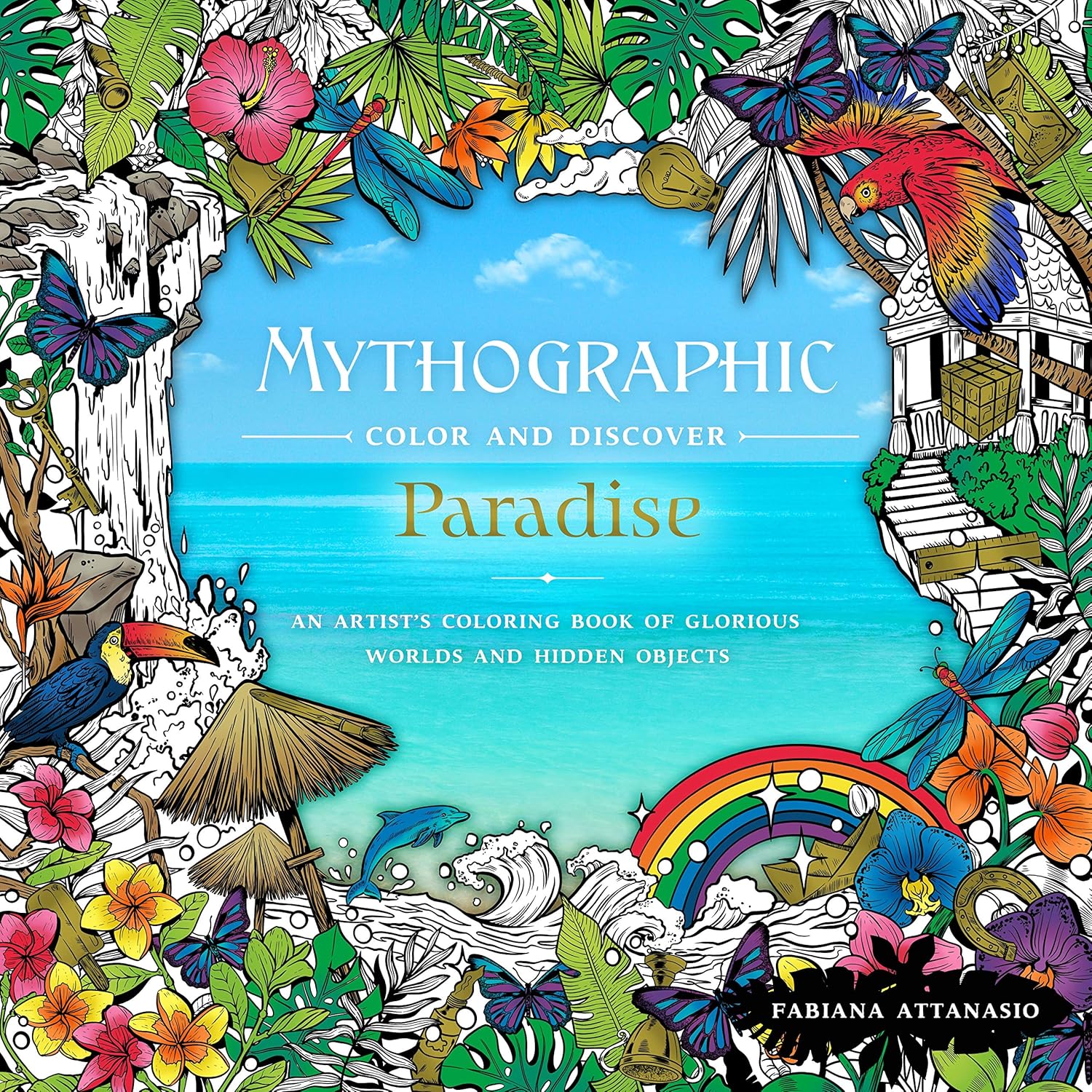 Mythographic Color and Discover: Paradise: An Artist's Colouring Book of Glorious Worlds and Hidden Objects Paperback