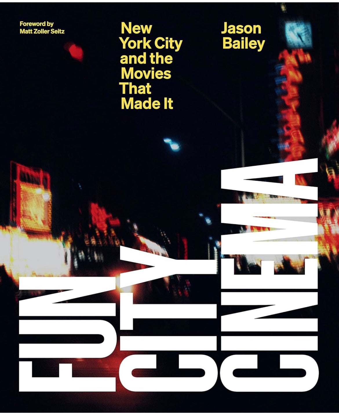 Fun City Cinema: New York City and the Movies That Made It