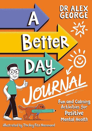 A Better Day Journal: Confidence-building journal to boost self-esteem, reduce anxiety and develop resilience! Children's Books Happier Every Chapter