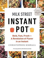 Milk Street Instant Pot: Bold, Fast, Fresh -- A Revolution of Flavor in an Instant Paperback