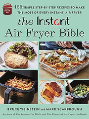 The Instant® Air Fryer Bible: 125 Simple Step-by-Step Recipes to Make the Most of Every Instant® Air Fryer Paperback