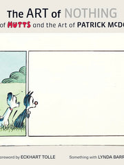The Art of Nothing: 25 Years of Mutts and the Art of Patrick McDonnell