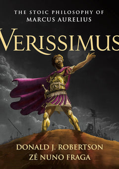 Verissimus: The Stoic Philosophy of Marcus Aurelius
