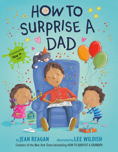 How to Surprise a Dad (How To Series) Children's Books Happier Every Chapter   