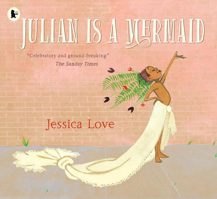 Julian Is A Mermaid Children's Books Happier Every Chapter   