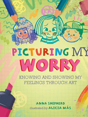 Picturing My Worry: Knowing and showing my feelings through art (All the Colours of Me) Hardcover “ 9 Mar. 2023