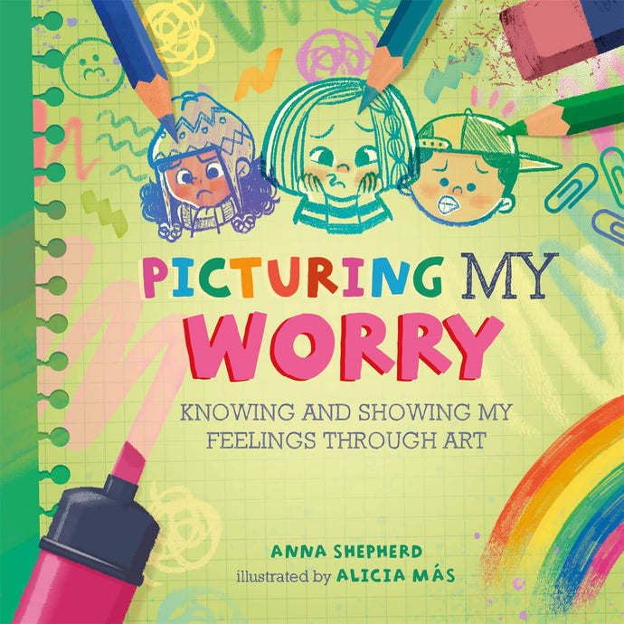 Picturing My Worry: Knowing and showing my feelings through art (All the Colours of Me) Hardcover – 9 Mar. 2023 Children's Books Happier Every Chapter   