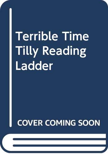 The Terrible Time Without Tilly (Reading Ladder, Level 3) Children's Books Happier Every Chapter   